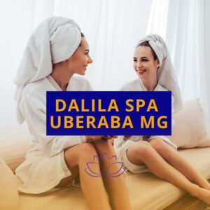 SPA em Uberaba – DALILA SPA