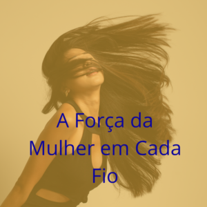 O Resgate da Autoestima: Como as Perucas Dalila Hair Apoiam Mulheres em Quimioterapia em Araxá